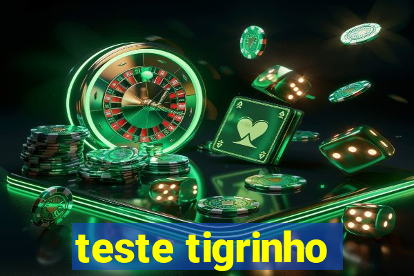 teste tigrinho